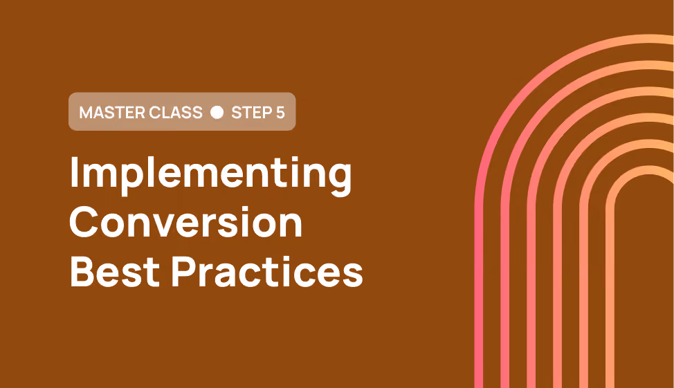 Ecommerce Master Class Step 5: Implementing Conversion Best Practices