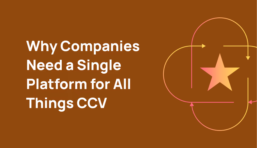 Why Companies Need a Single Platform for All Things CCV