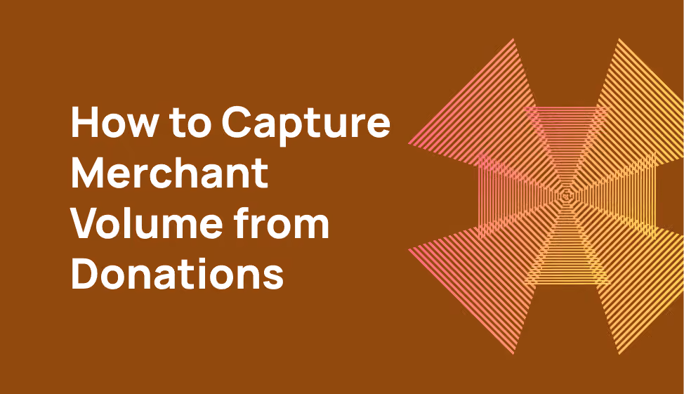 Donations Are Already Flowing Through Your Merchants. Here’s How to Capture That Volume.