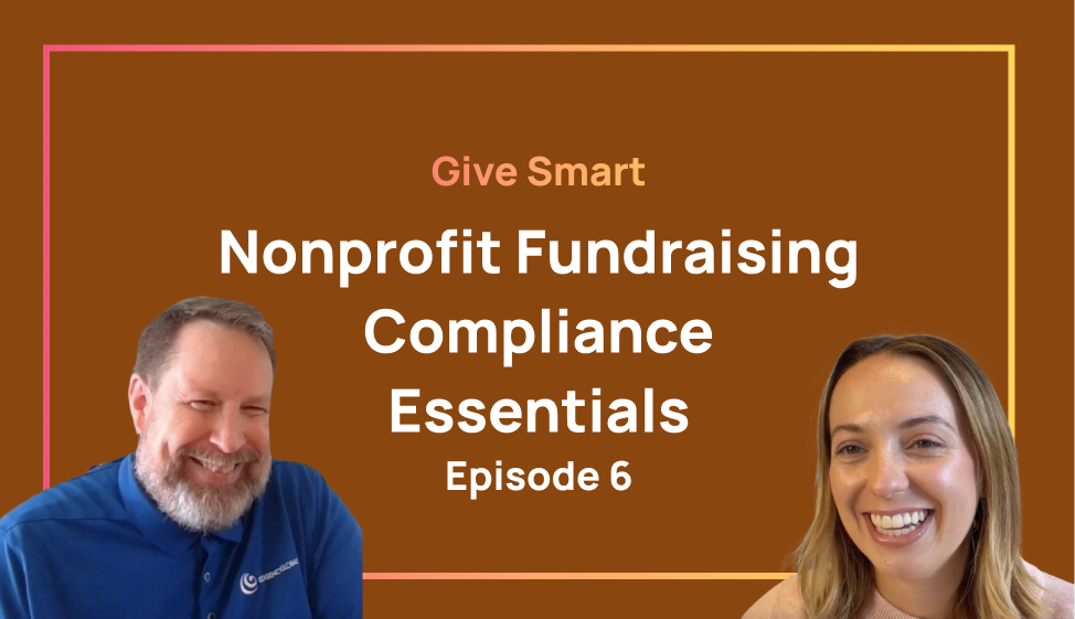 Give Smart: Nonprofit Fundraising Compliance Essentials | Episode 6 w/ Ron Barrett of Cogency Global