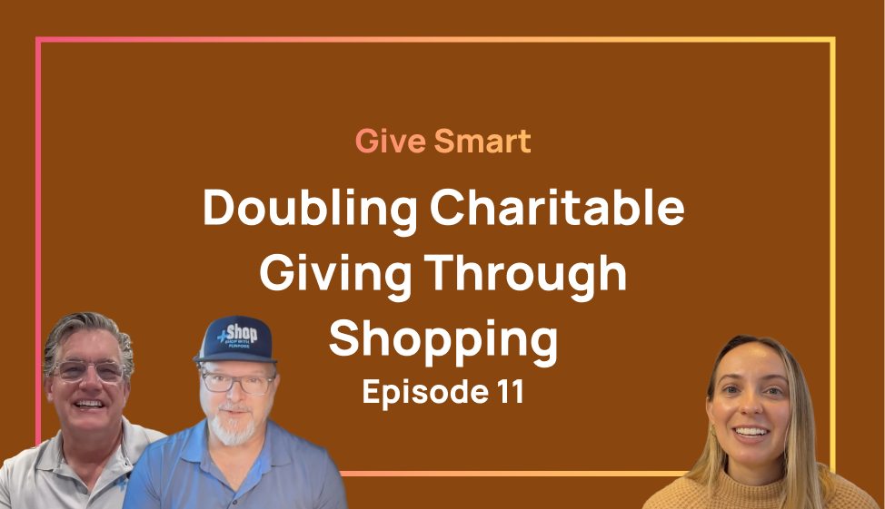 Give Smart: Doubling Charitable Giving through Shopping | Episode 11 with Steve Dueck and Paul Ingram of +Shop