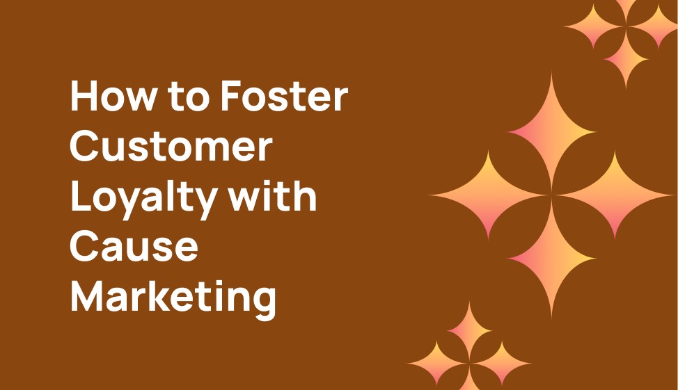 How cause marketing can strengthen customer loyalty