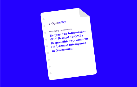 OpenPolicy comments on Request for Information (RFI) Related to OMB’s Responsible Procurement  of Artificial Intelligence in Government