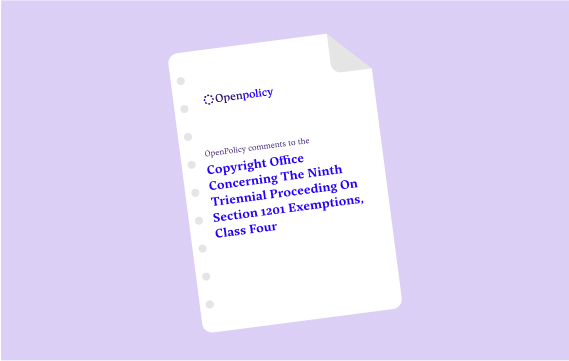 OpenPolicy comments to the Copyright Office concerning the Ninth Triennial Proceeding on section 1201 exemptions, Class Four