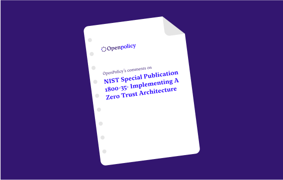 OpenPolicy’s comment on  NIST Special Publication 1800-35- Implementing a Zero Trust Architecture