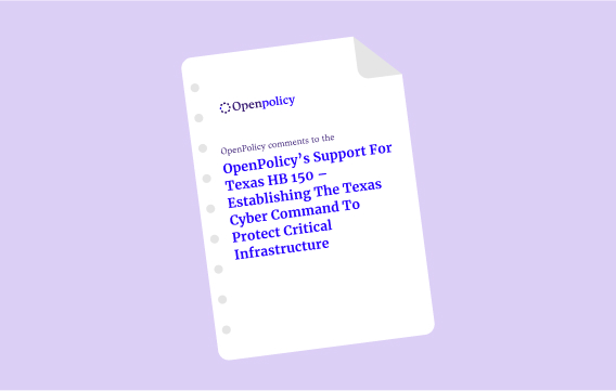 OpenPolicy’s Support for Texas HB 150 – Establishing the Texas Cyber Command to Protect Critical Infrastructure