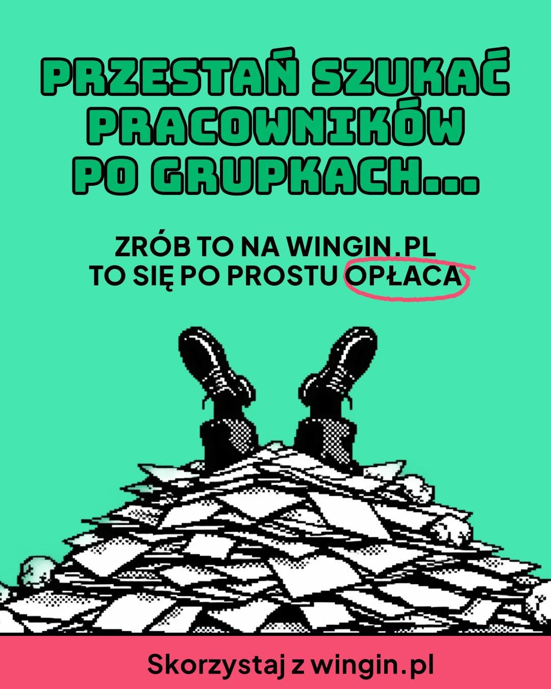 Kreacja Wingin: przestań szukać pracowników po grupkach