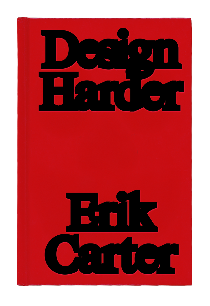 Book cover for Design Harder by Erik Carter. A red hardcover book with bold black lettering. 