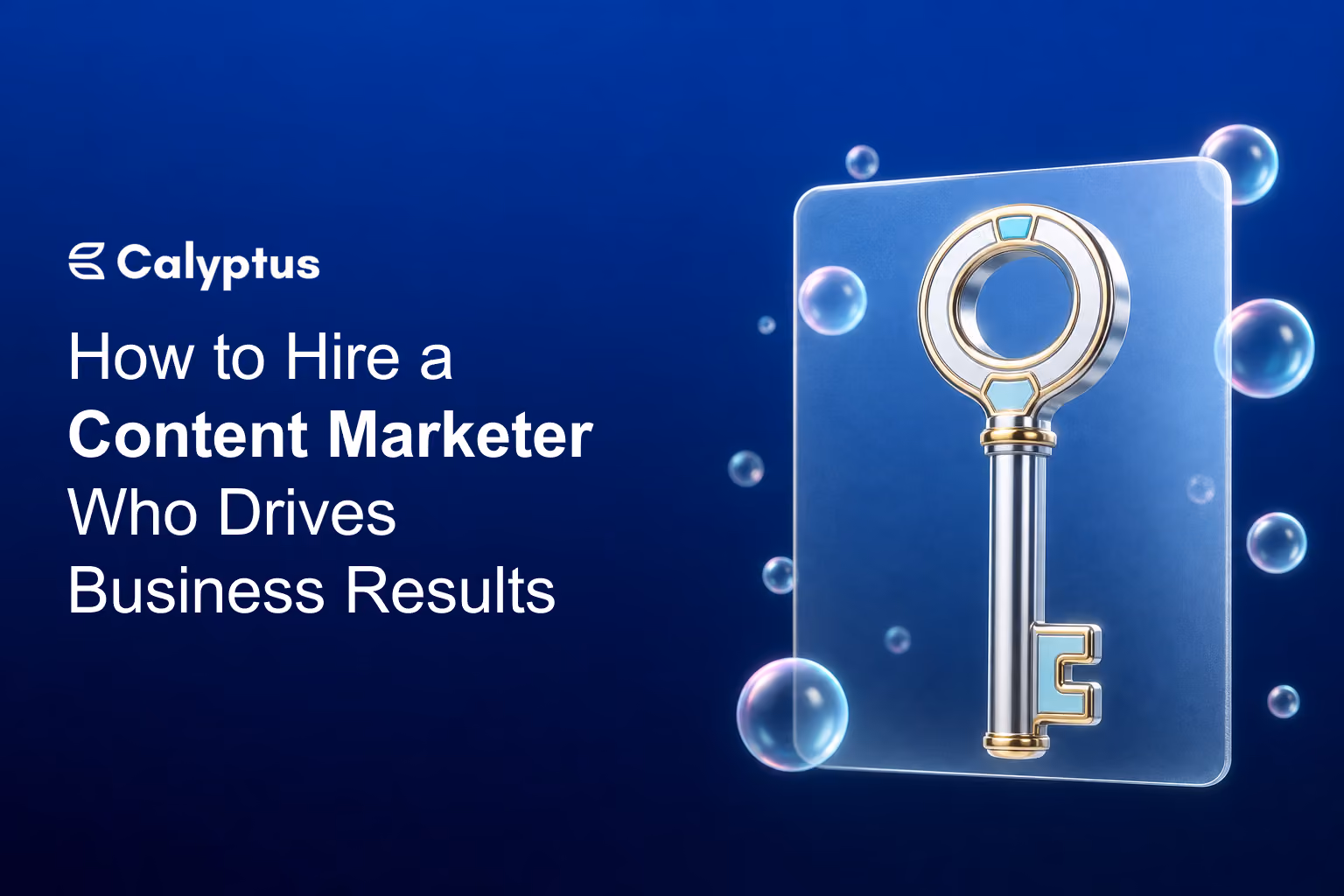 How to Hire a Content Marketer Who Drives Business Results