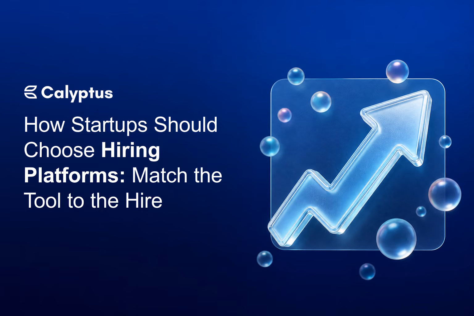 How Startups Should Choose Hiring Platforms: Match the Tool to the Hire