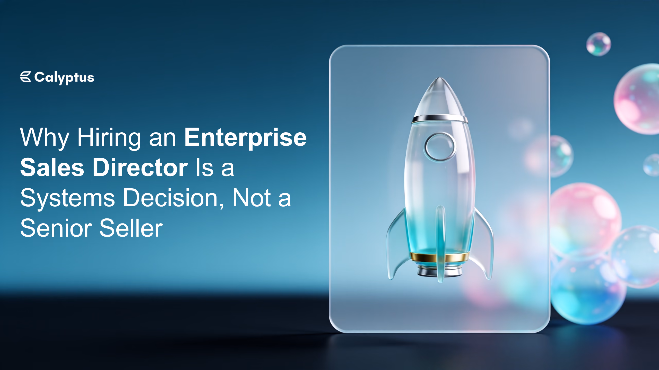 Why Hiring an Enterprise Sales Director Is a Systems Decision, Not a Senior Seller
