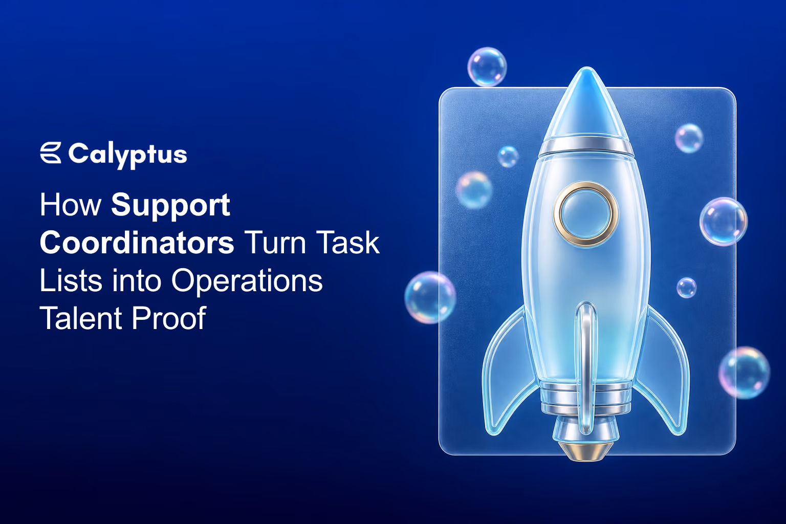 How Support Coordinators Turn Task Lists into Operations Talent Proof