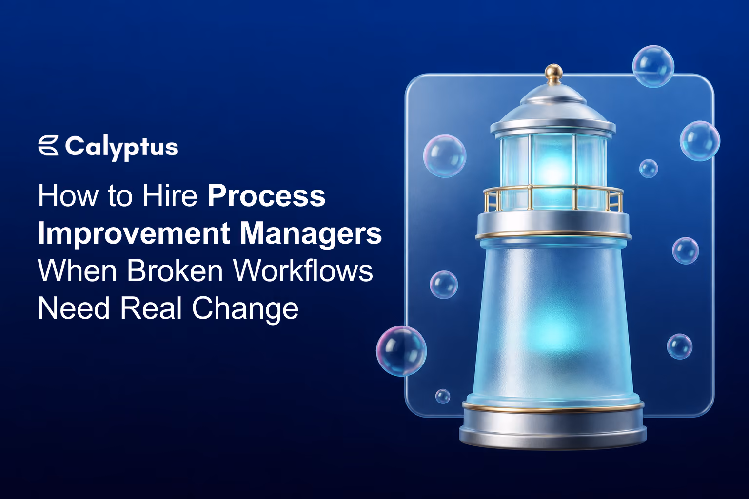 How to Hire Process Improvement Managers When Broken Workflows Need Real Change