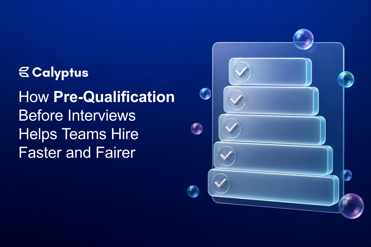 How Pre-Qualification Before Interviews Helps Teams Hire Faster and Fairer