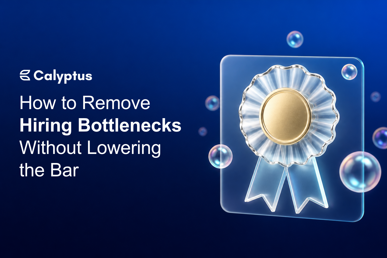 How to Remove Hiring Bottlenecks Without Lowering the Bar
