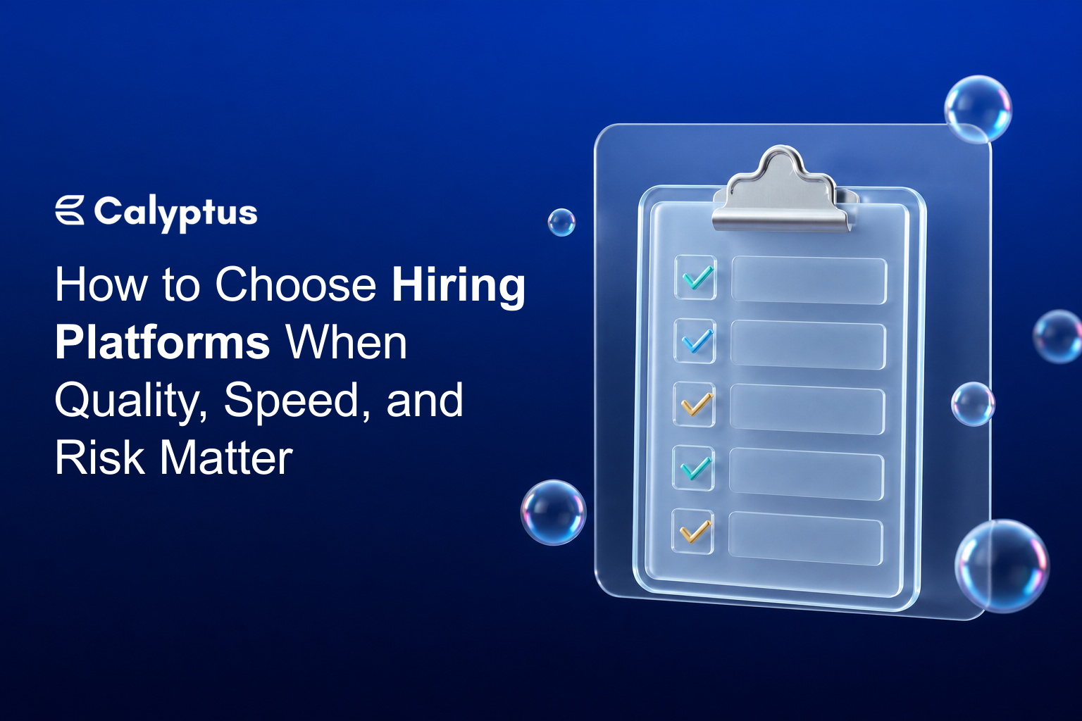 How to Choose Hiring Platforms When Quality, Speed, and Risk Matter