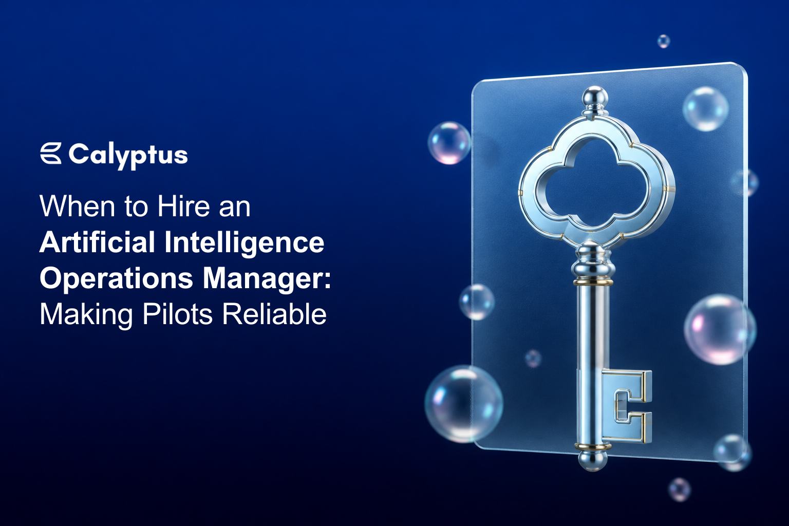 When to Hire an Artificial Intelligence Operations Manager: Making Pilots Reliable