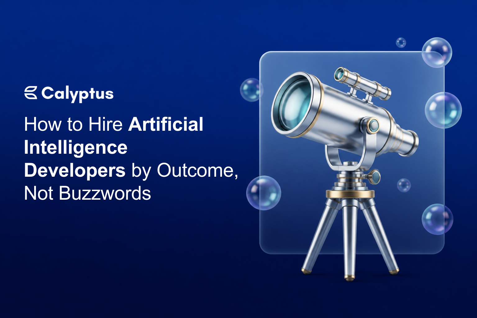 How to Hire Artificial Intelligence Developers by Outcome, Not Buzzwords