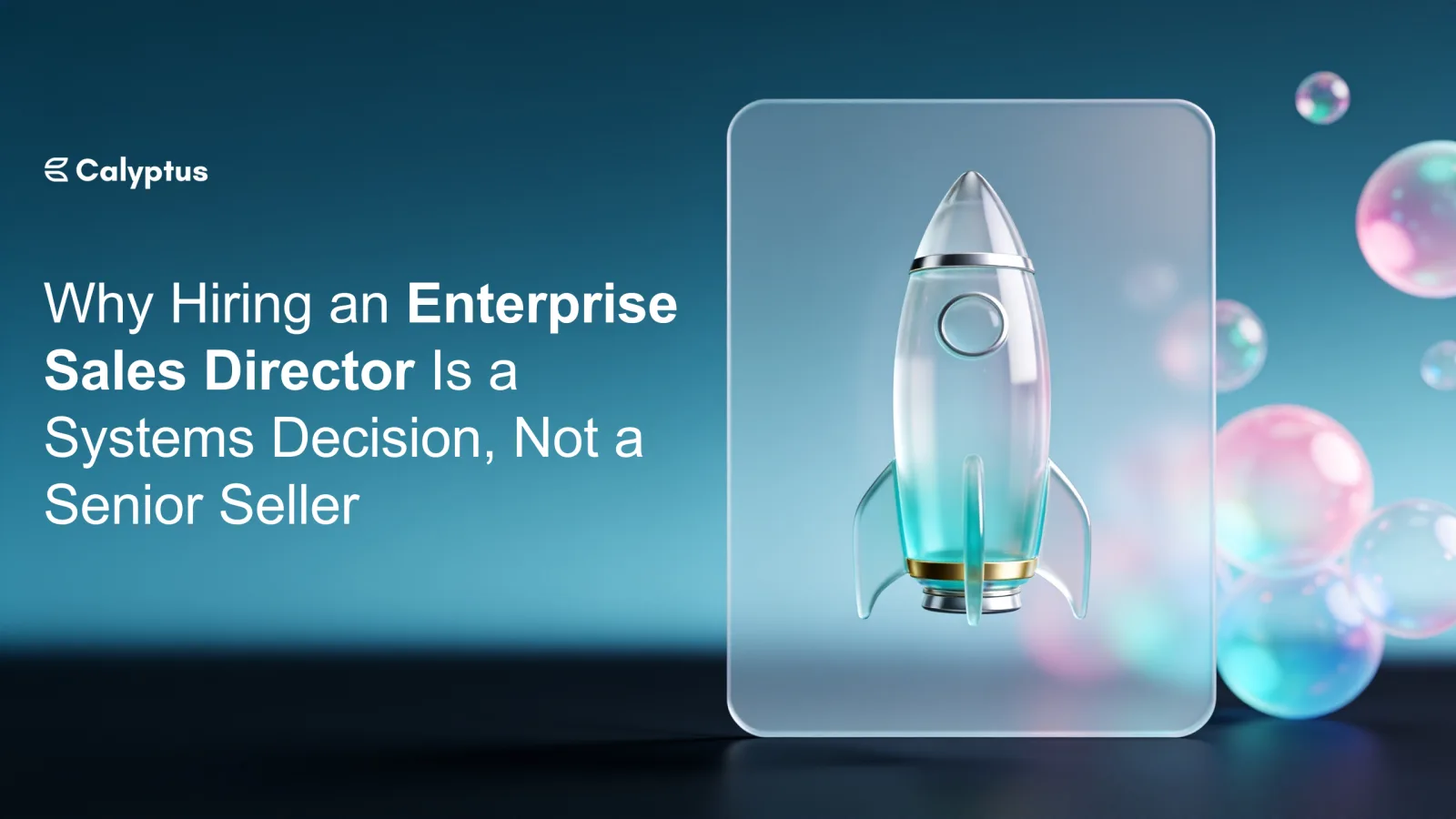 Why Hiring an Enterprise Sales Director Is a Systems Decision, Not a Senior Seller