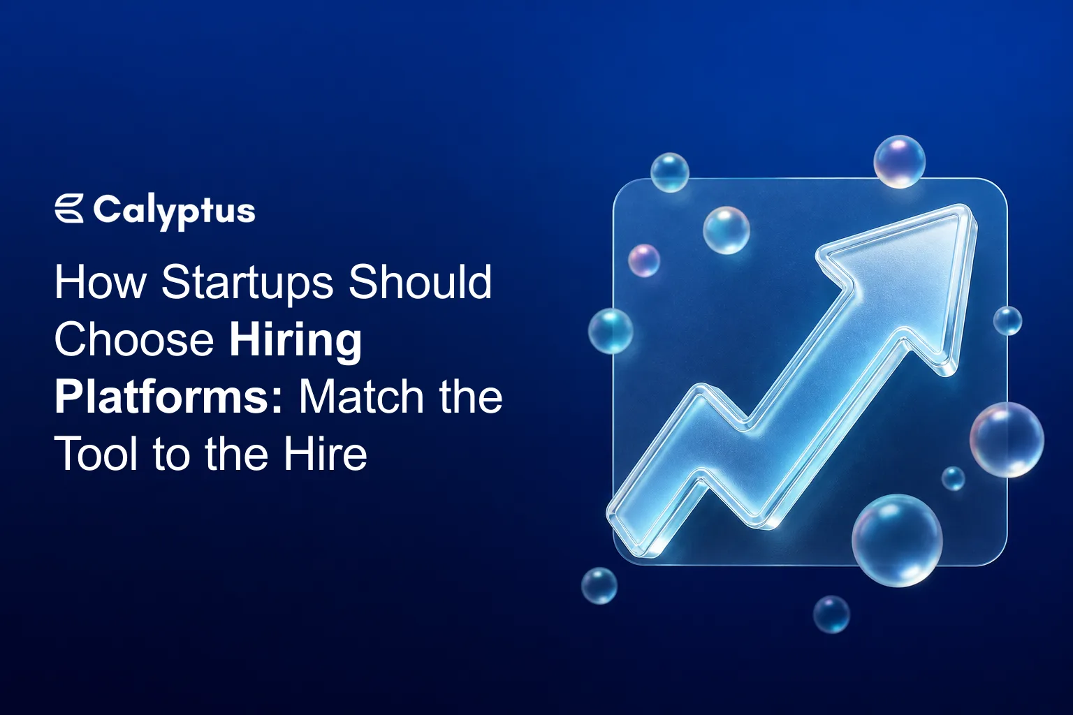 How Startups Should Choose Hiring Platforms: Match the Tool to the Hire
