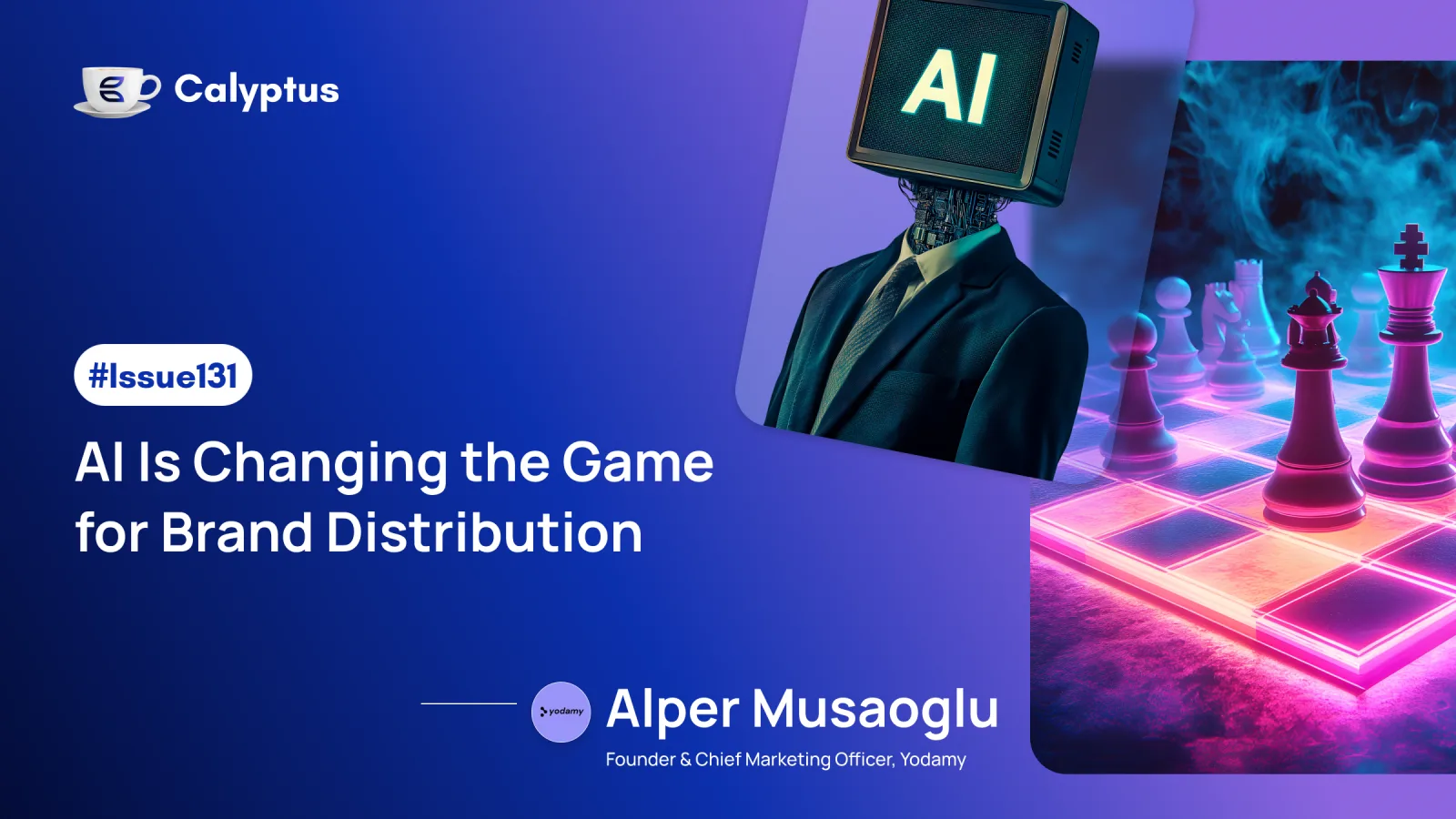 Issue 131: AI Is Changing the Game for Brand Distribution Ft. Alper Musaoglu, Founder @yodamy