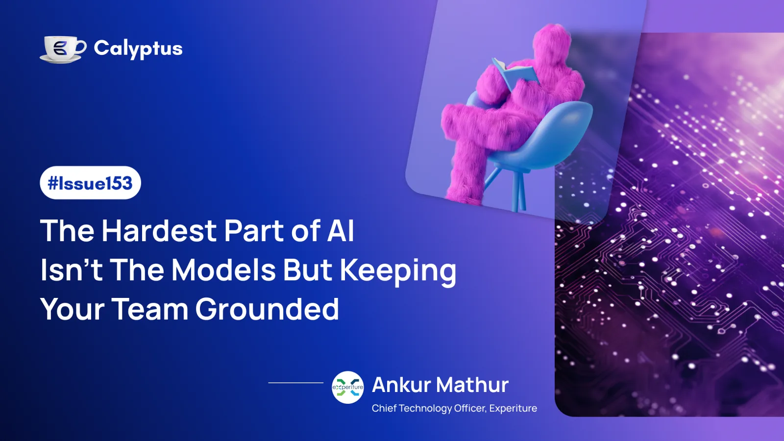Issue153: The Hardest Part of AI Isn't The Models But Keeping Your Team Grounded Ft. Ankur Mathur, CTO at Experiture