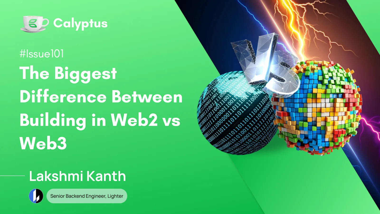 Issue 101: The Biggest Difference Between Building in Web2 vs Web3  Ft. Lakshmikanth, Ex Sr. Backend Engineer @Lighter 