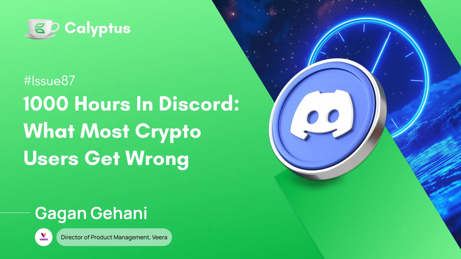 Issue 87: 1000 Hours In Didcord: What MostCrypto Users Get Wrong? Ft. Gagan Gehani, Director PM, Veera