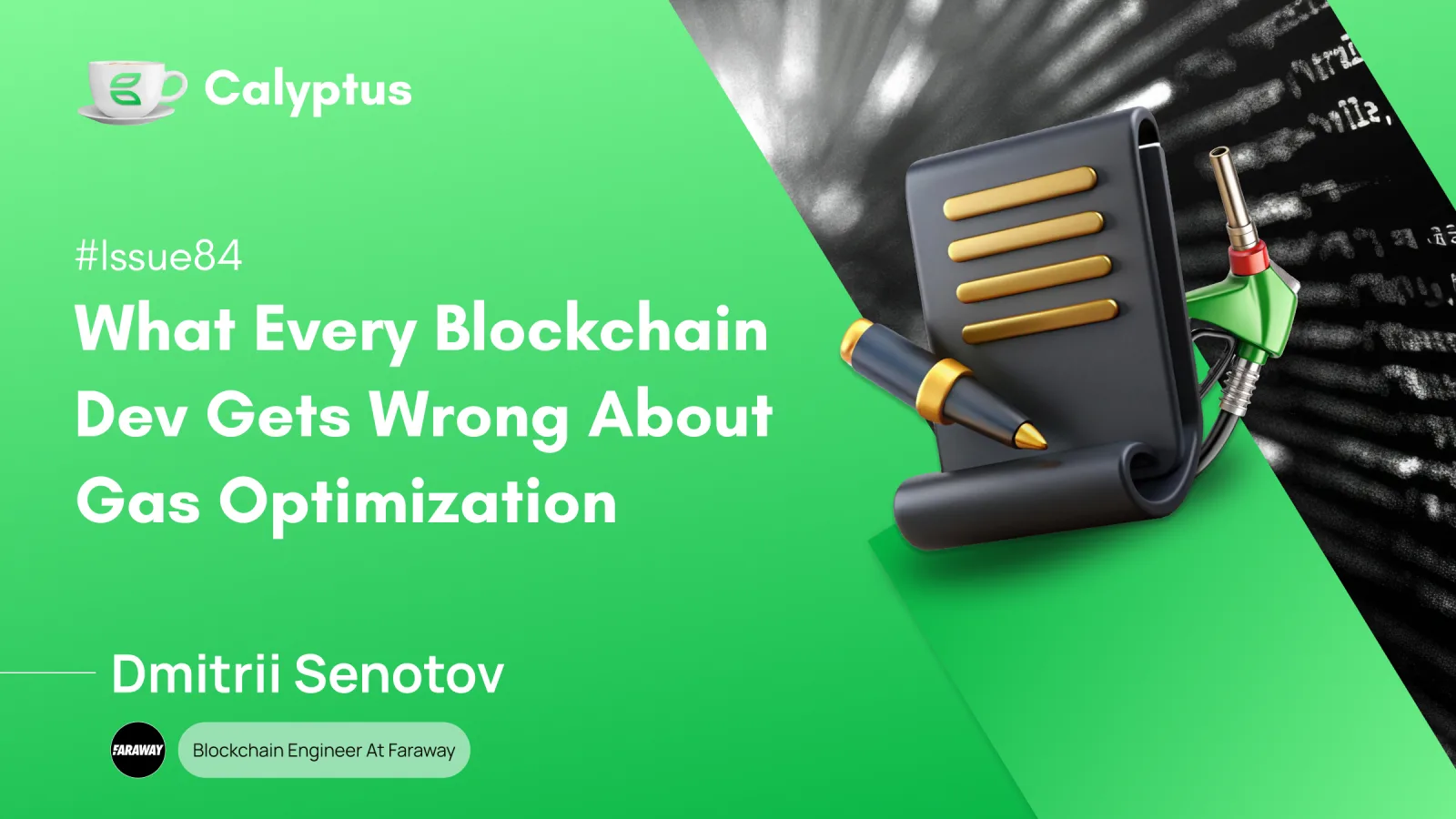 Issue 84: What Every Blockchain Dev Gets Wrong About Gas Optimisation  Ft. Dmitrii Senotov, Blockchain Engineer, Faraway