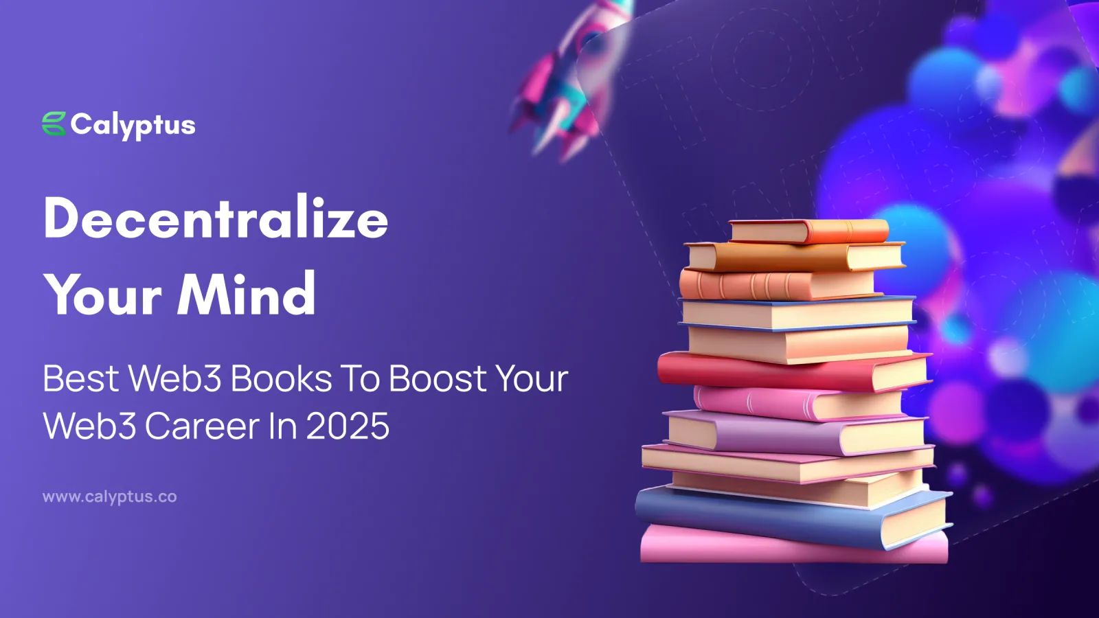 Decentralize Your Mind - Best Web3 Books To Boost Your Web3 Career In 2025