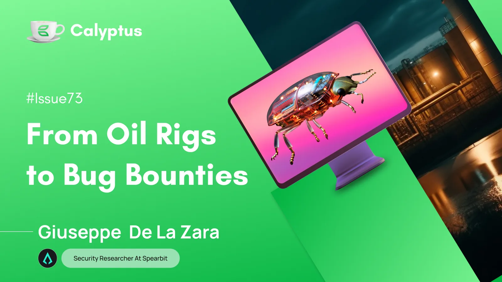  Issue 73  From Oil Rigs to Big Bounties!  featuring Giuseppe DeLaZara aka Windhustler  Security Researcher @SpearbitDAO