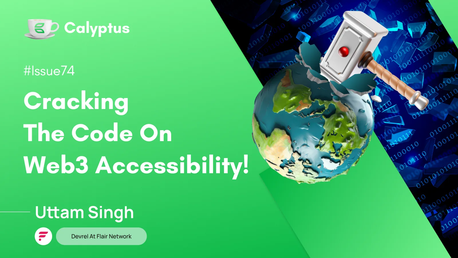 Issue 74 - Cracking the Code on Web3 Accessibility! Featuring Uttam Singh, DevRel @FlareNetworks