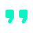 Two large turquoise quotation marks on a white background.