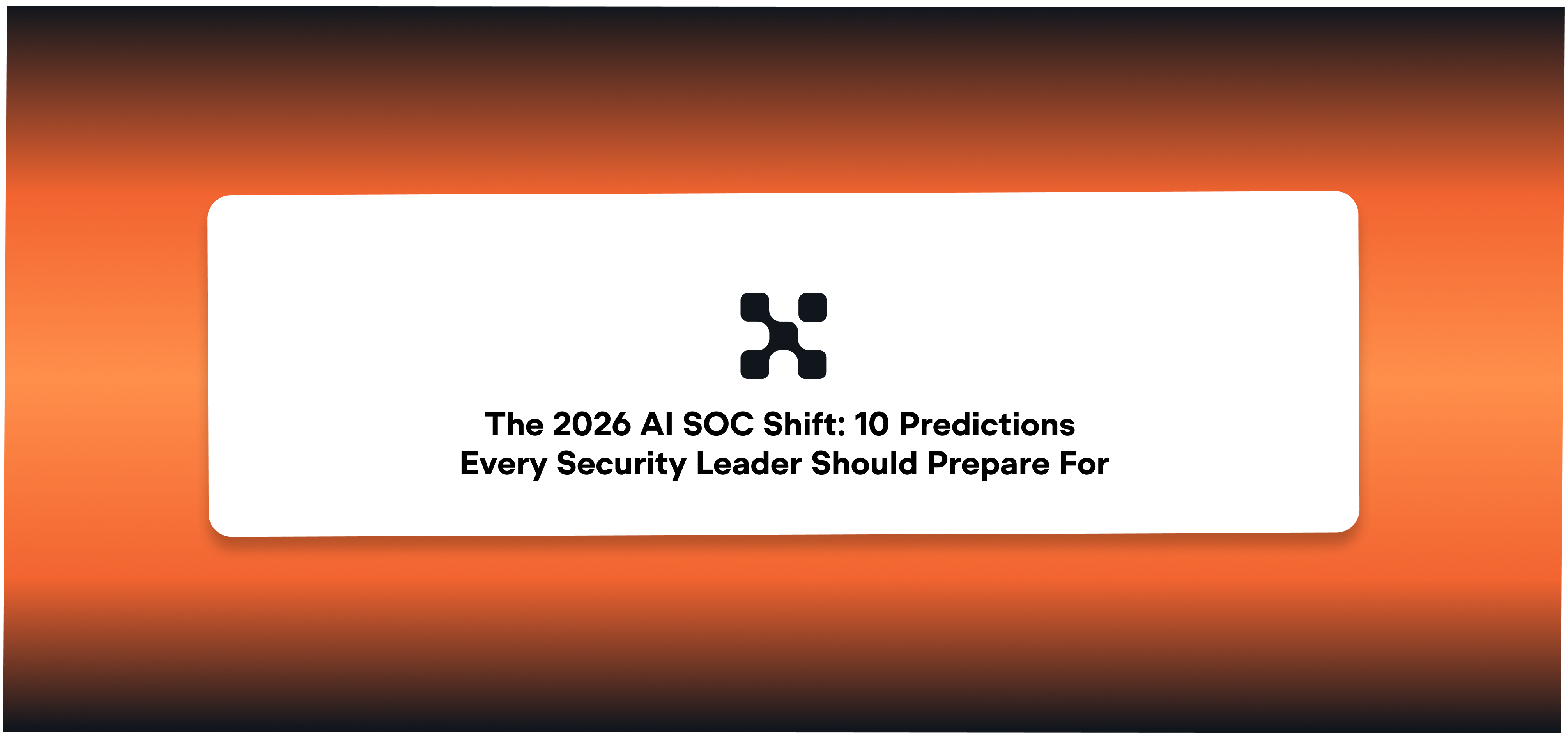 AI in SOCs 2026: 10 Predictions Every Security Leader Should Prepare For