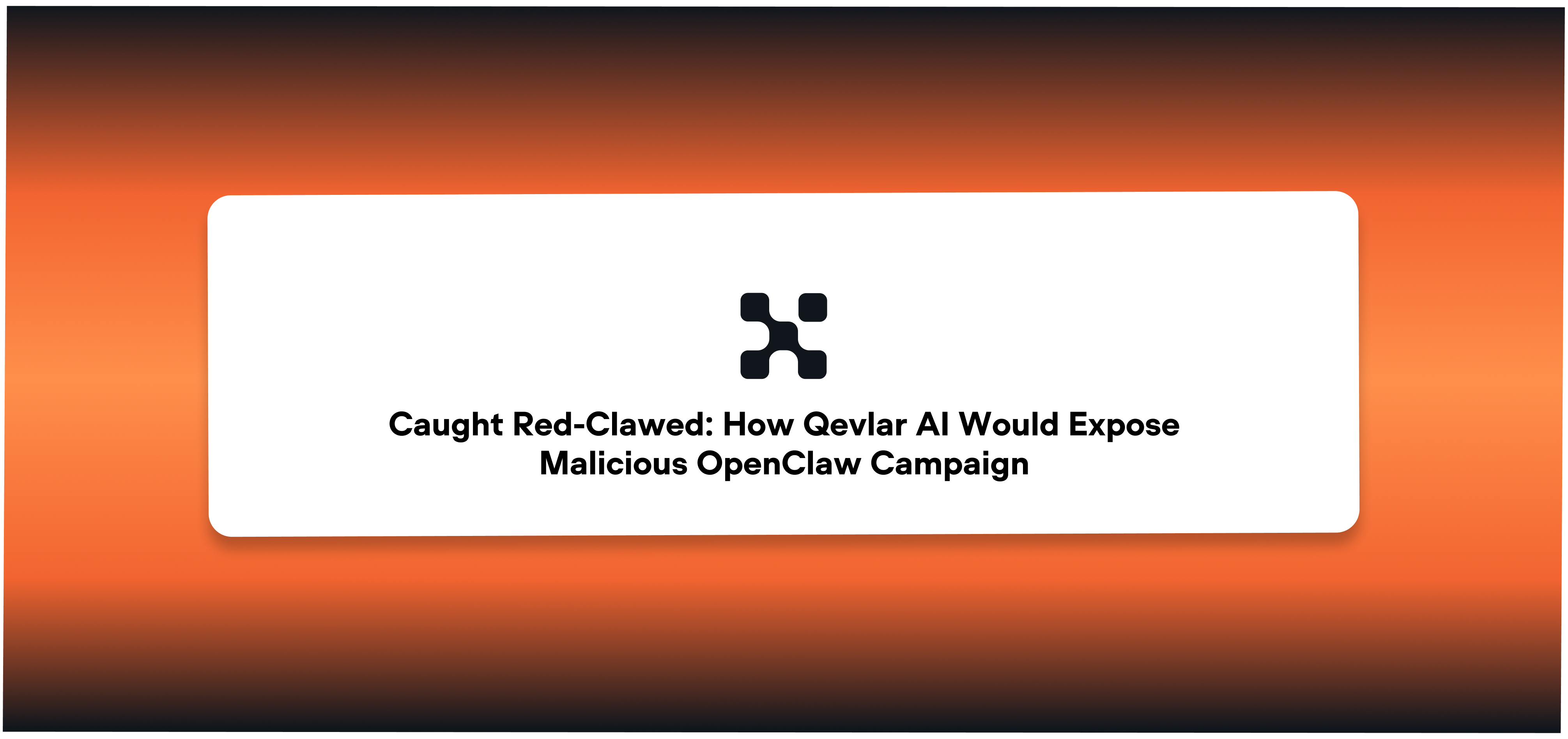 Caught Red-Clawed: How Qevlar AI Would Expose ClawHavoc Campaign 