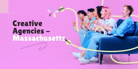 6 Leading Creative Agencies in Massachusetts You Should Know About