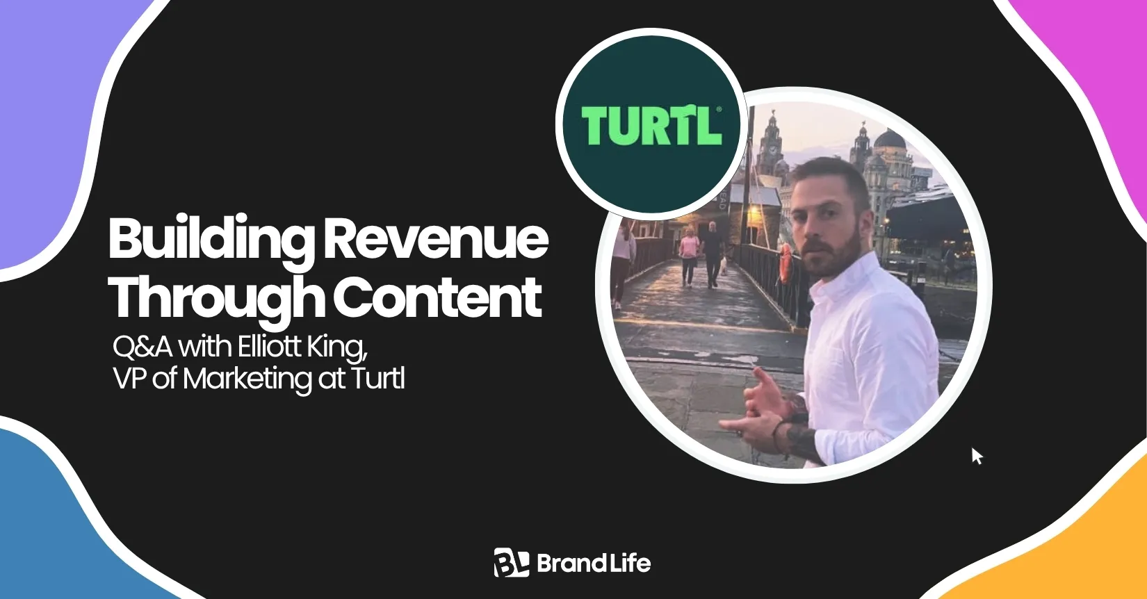 Building Revenue Through Content: Q&A with Elliot King, VP of Marketing at Turtl