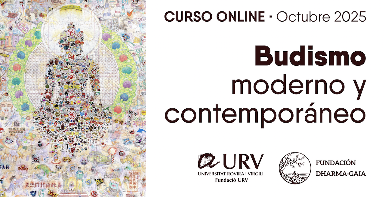 Curso «Budismo moderno y contemporáneo» (2nd edición): nueva propuesta en línea de la Fundació Universitat Rovira i Virgili y la Fundación Dharma-Gaia