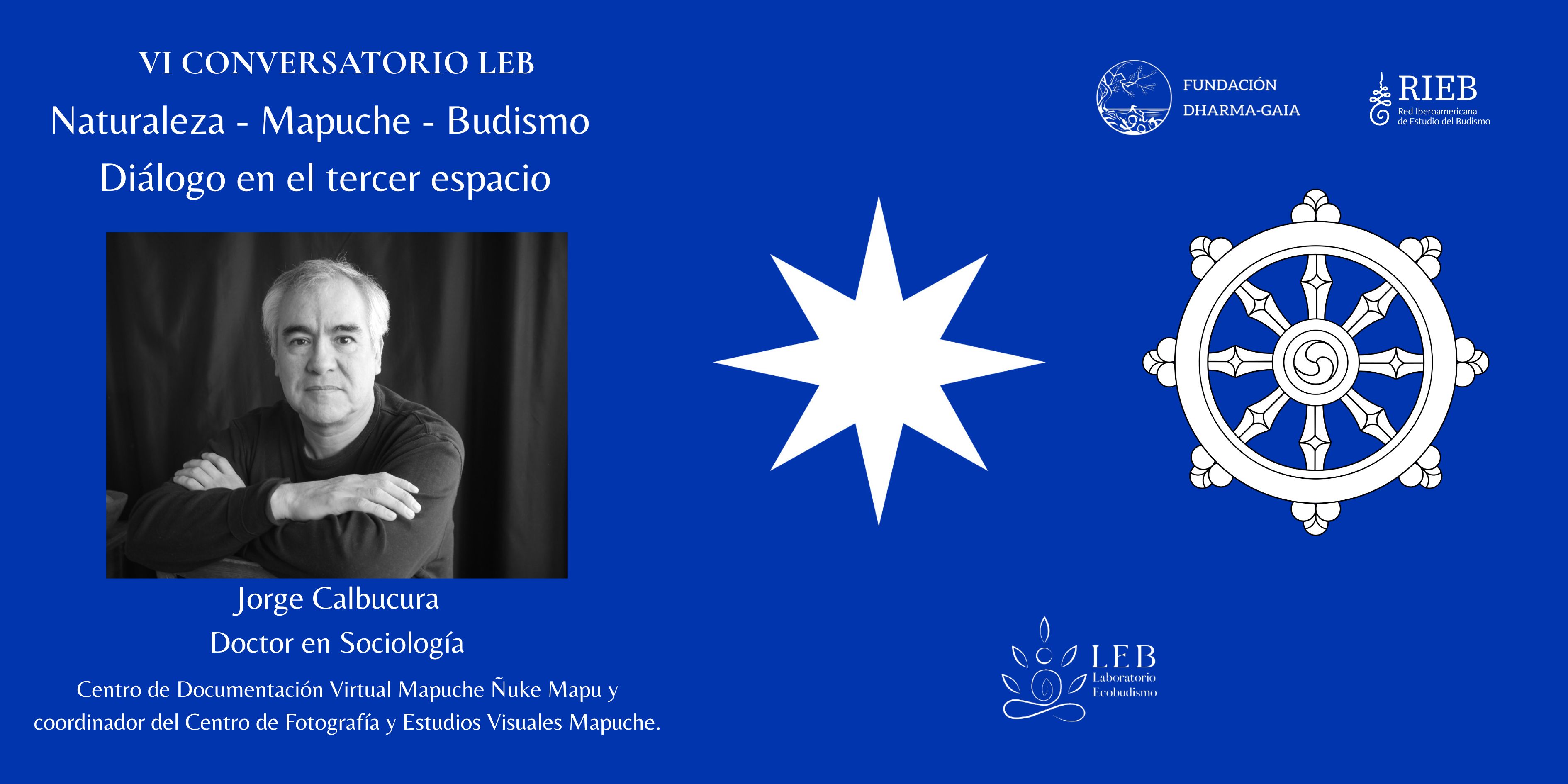 Sexto Conversatorio: Naturaleza-Mapuche-Budismo: Diálogo en el tercer espacio