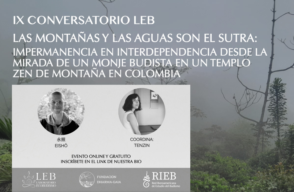 Noveno Conversatorio LEB: Las montañas y las aguas son el sutra. Impermanencia e interdependencia desde la mirada de un monje budista en un templo zen de montaña en Colombia