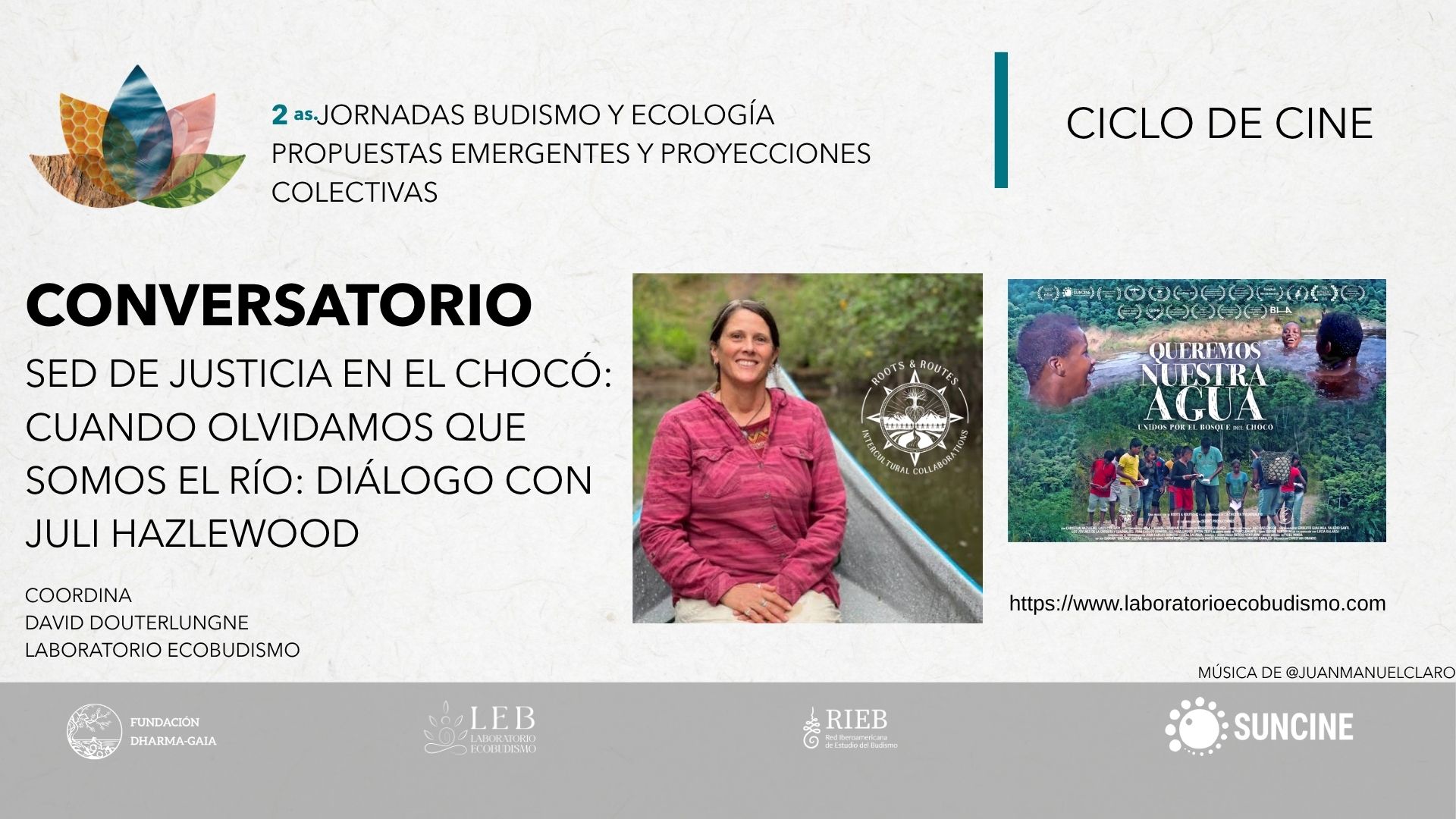 Cine: Conversatorio LEB: Sed de justicia: cuando olvidamos que somos el ríoa: diálogo con Juli Hazlewood
