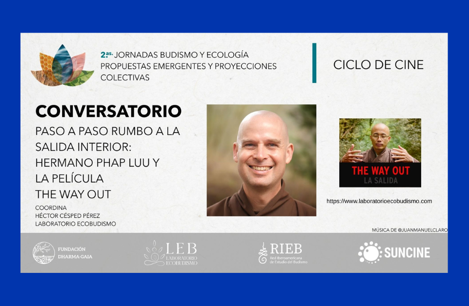 Cine: Conversatorio LEB: Paso a paso rumbo hacia la salida interior. Hermano Phap Luu y la película The Way Out 