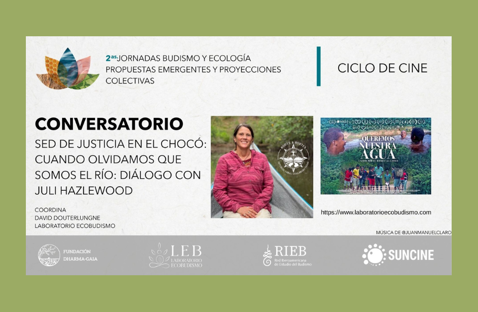 Cine: Conversatorio LEB: Sed de justicia: cuando olvidamos que somos el ríoa: diálogo con Juli Hazlewood