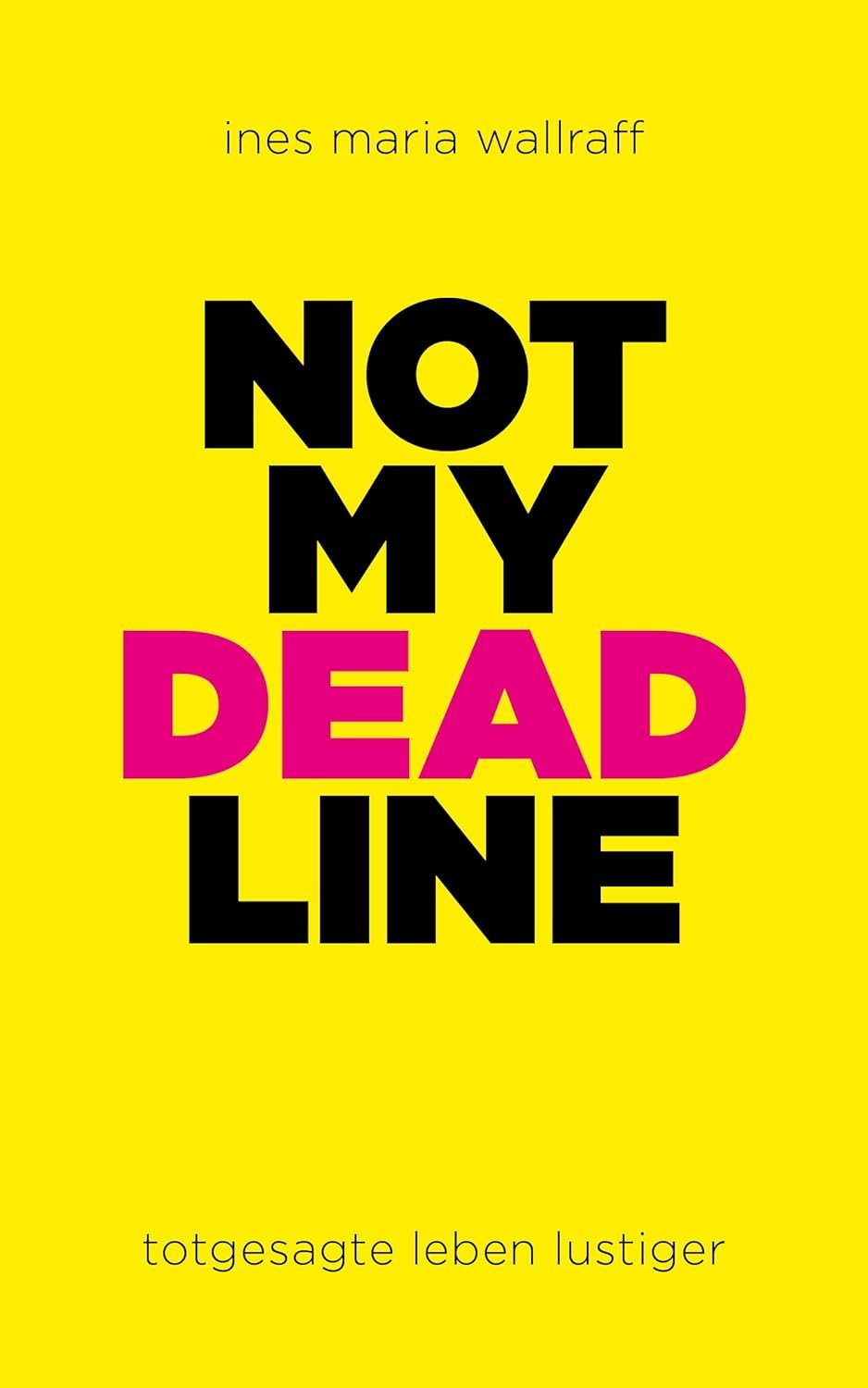 Leukämie Bericht Ines Maria Wallraff Not my deadline