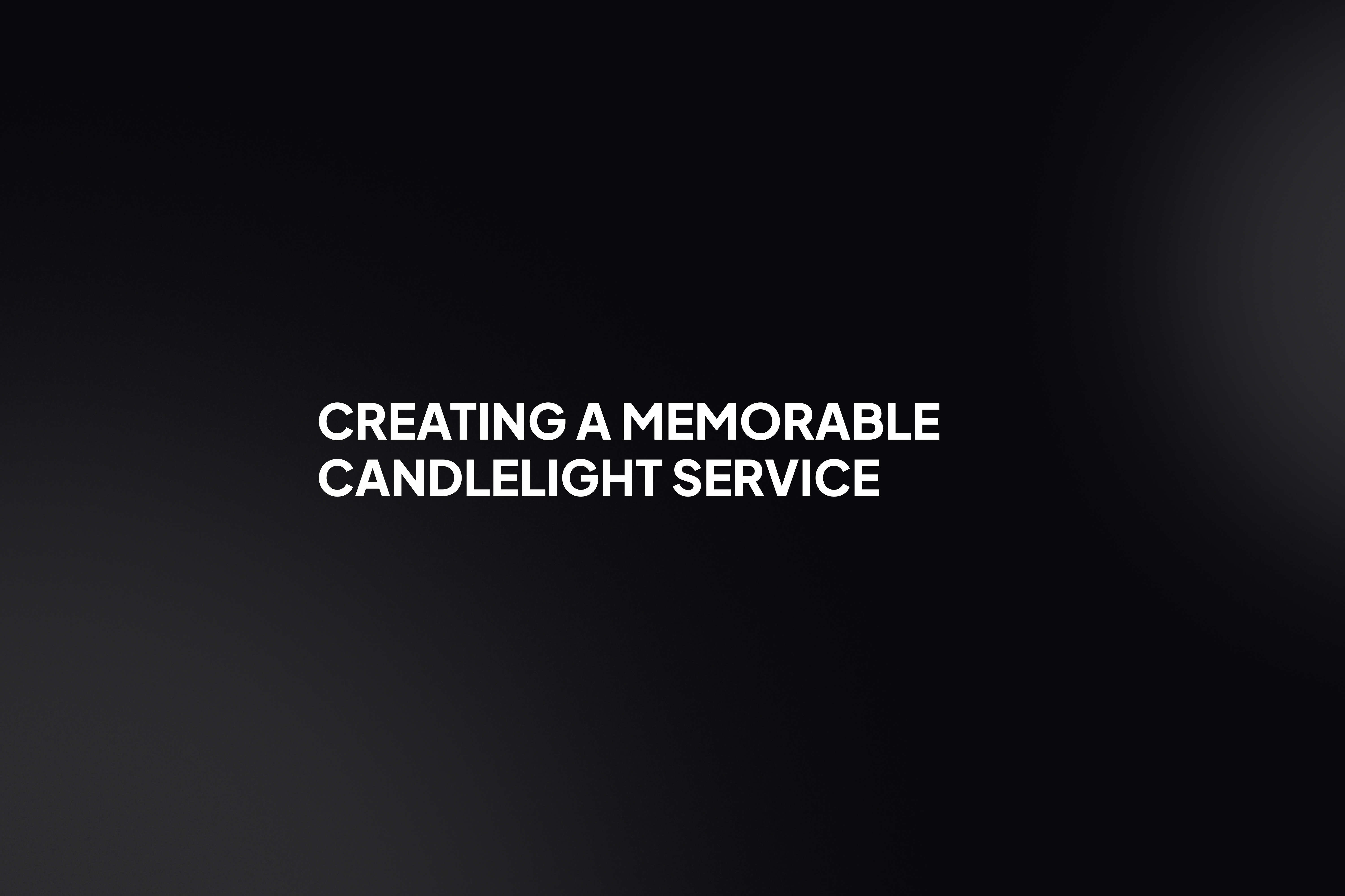 Creating a Memorable Candlelit Service
