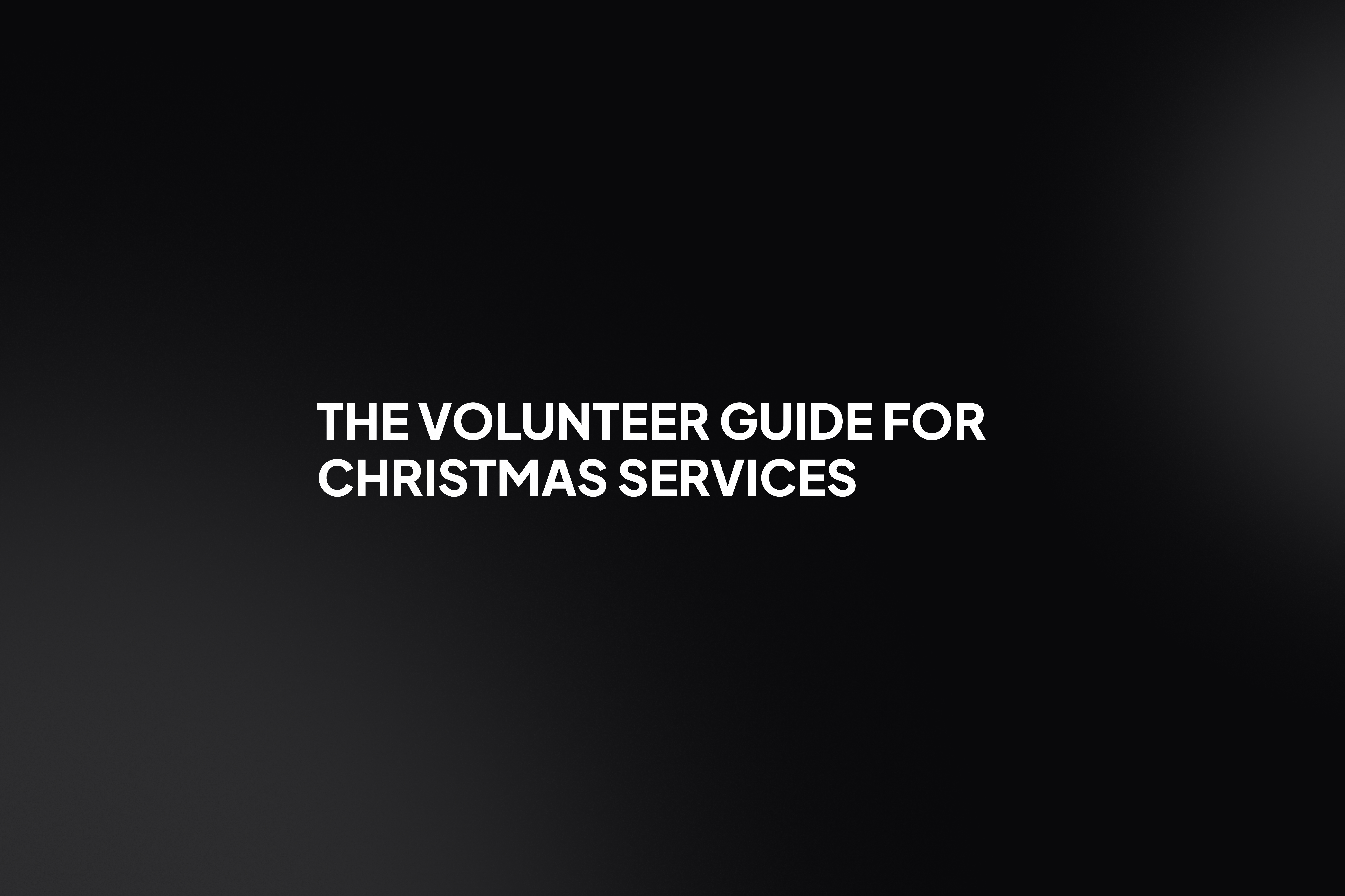 The Volunteer Guide for Christmas Services