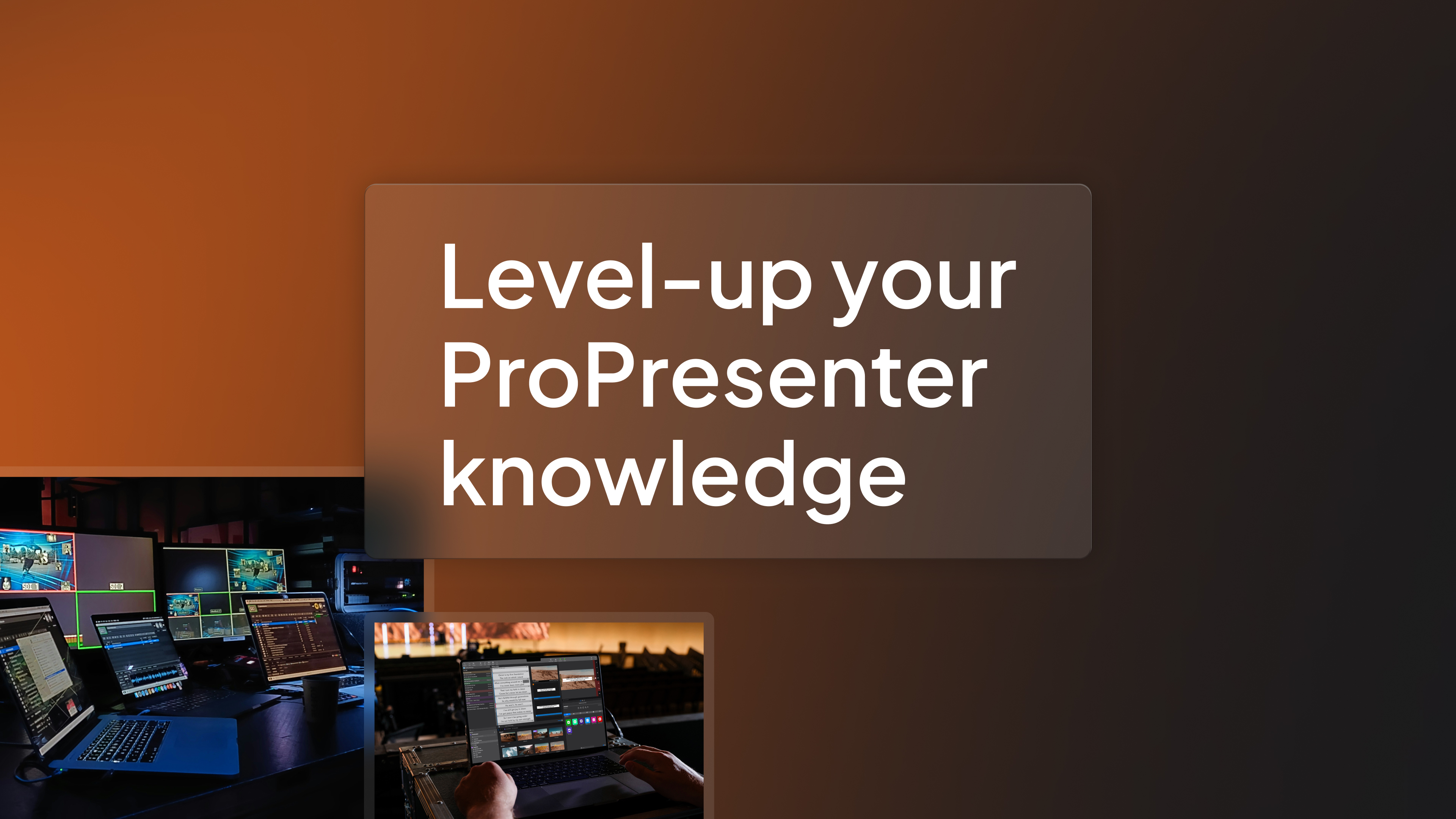 Level-up your ProPresenter knowledge
