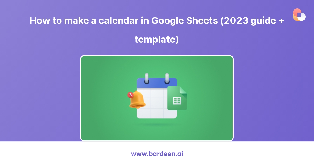 How to make a calendar in Google Sheets (2024 guide + templates)