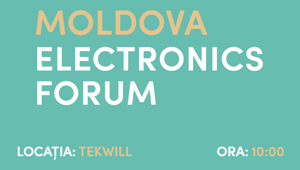 Текст 'MOLDOVA ELECTRONICS FORUM' на бирюзовом фоне с указанием места TEKWILL и времени 10:00.