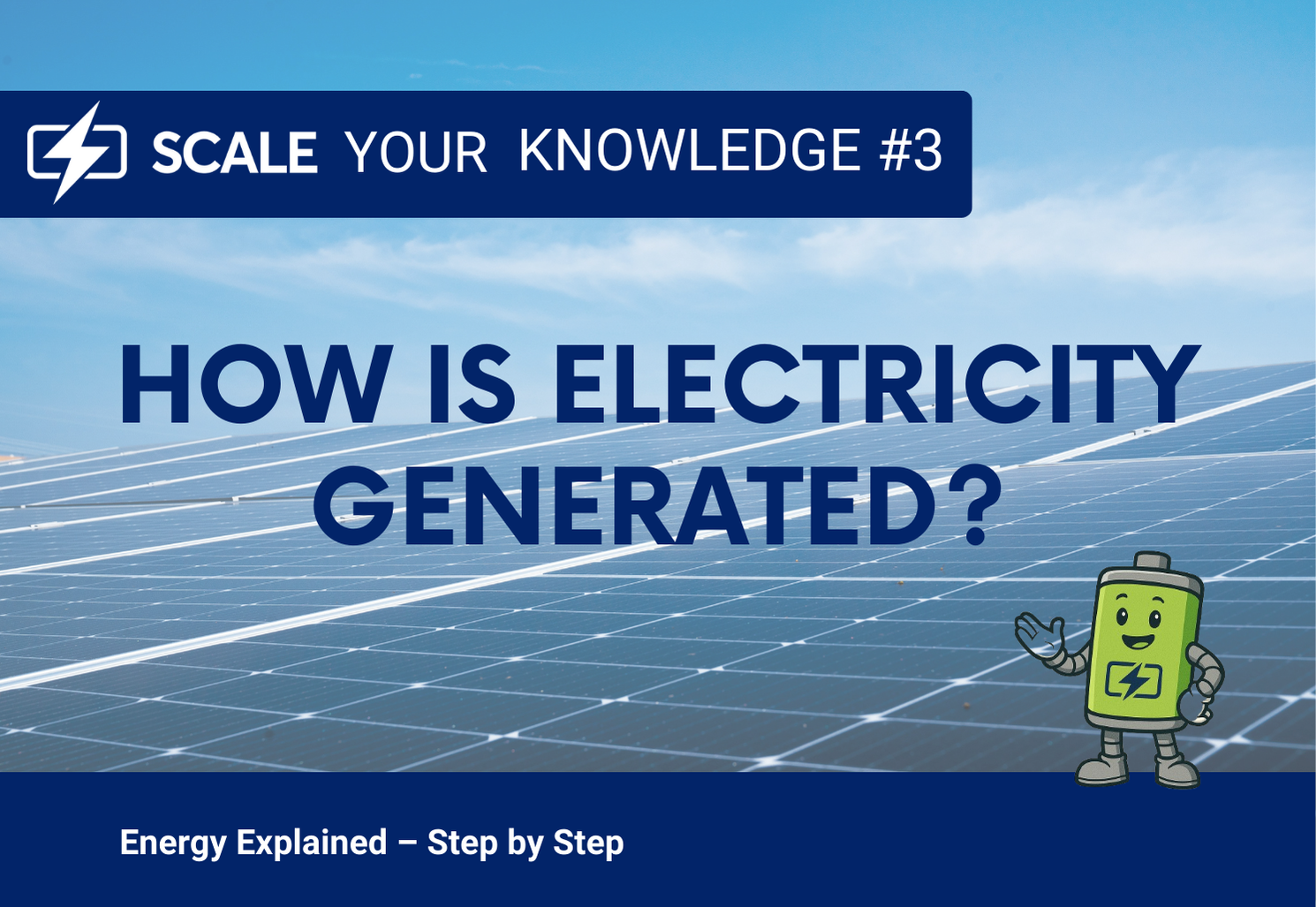 Scale Your Knowledge #3 – How Is Electricity Generated?